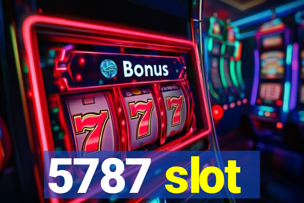 5787 slot